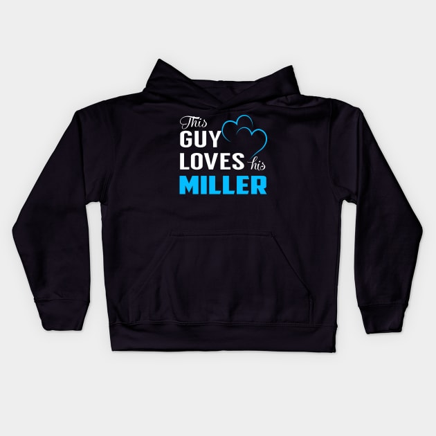 This Guy Loves His MILLER Kids Hoodie by LorisStraubenf